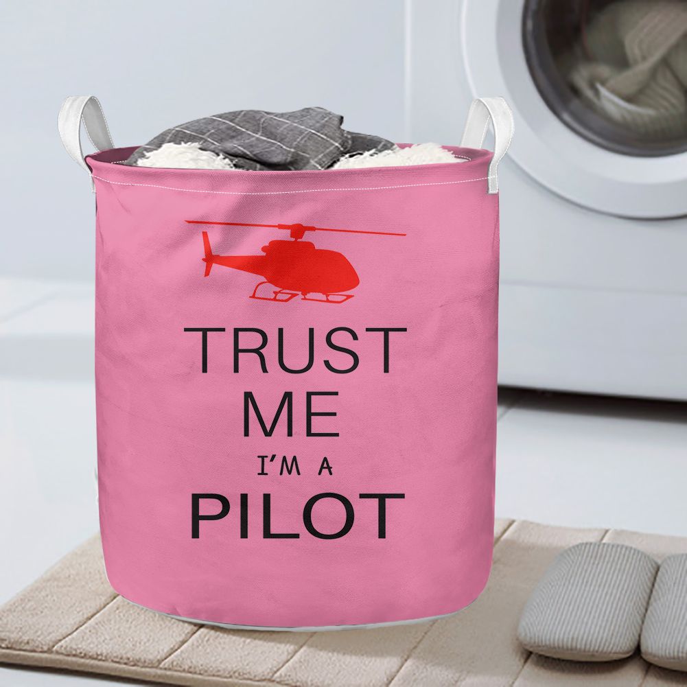 Trust Me I'm a Pilot (Helicopter) Designed Laundry Baskets