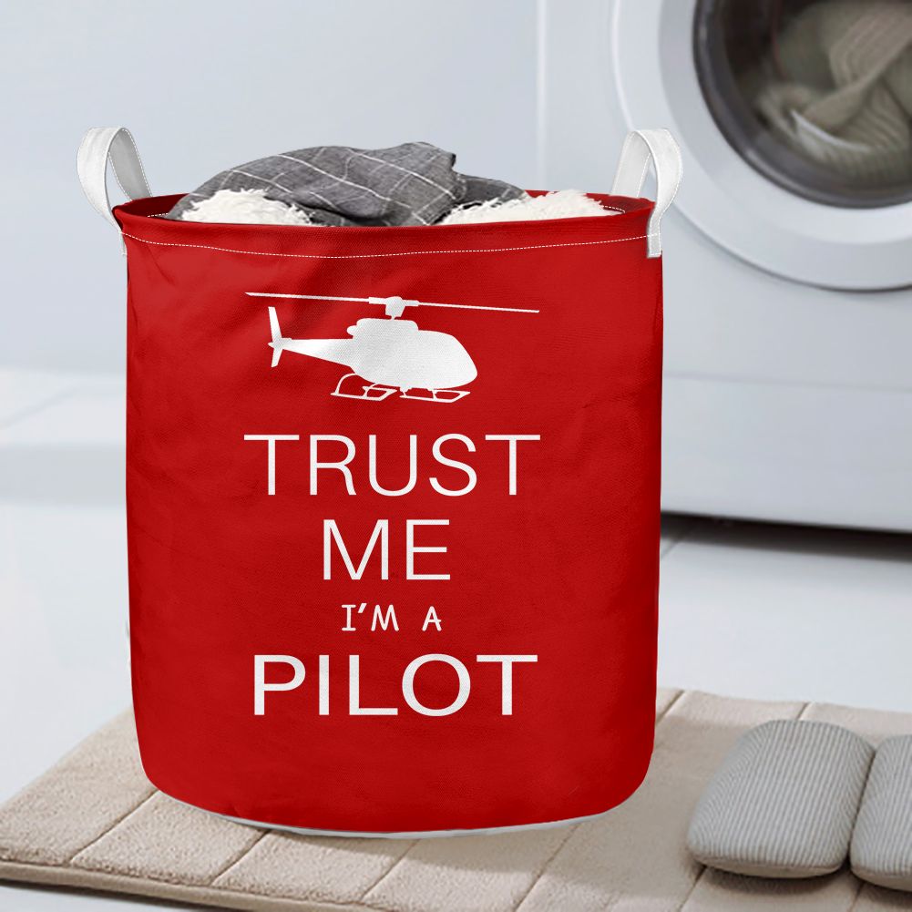 Trust Me I'm a Pilot (Helicopter) Designed Laundry Baskets