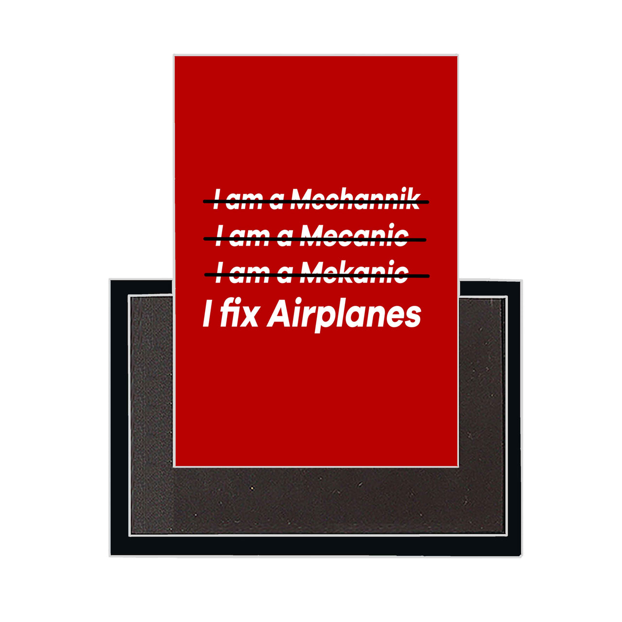 I Fix Airplanes Designed Magnets