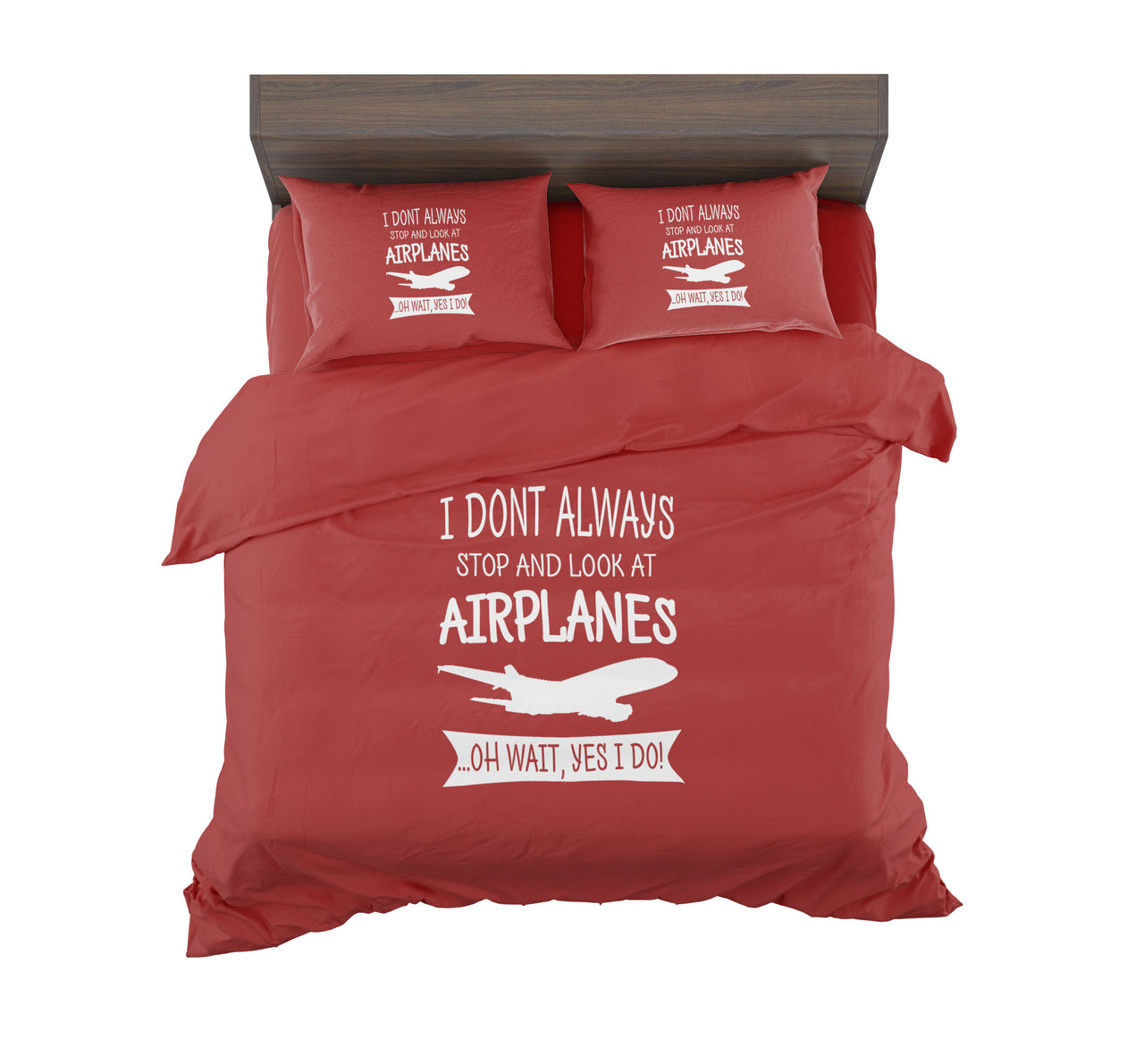 I Don't Always Stop and Look at Airplanes Designed Bedding Sets