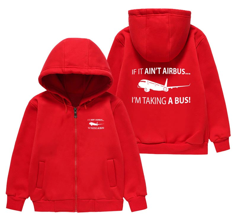 If It Ain't Airbus I'm Taking A Bus Designed "CHILDREN" Zipped Hoodies