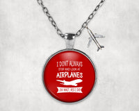 Thumbnail for I Don't Always Stop and Look at Airplanes Designed Necklaces