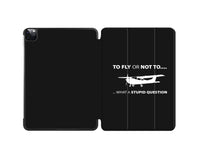 Thumbnail for To Fly or Not To What a Stupid Question Designed iPad Cases