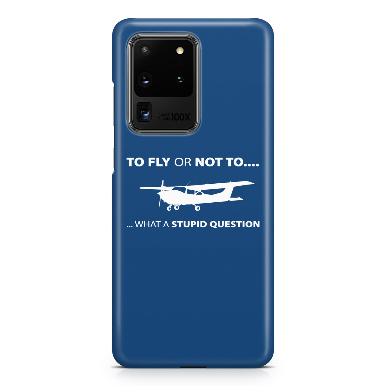 To Fly or Not To What a Stupid Question Samsung S & Note Cases