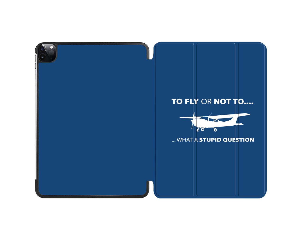 To Fly or Not To What a Stupid Question Designed iPad Cases