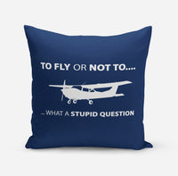 Thumbnail for To Fly or Not To What a Stupid Question Designed Pillows