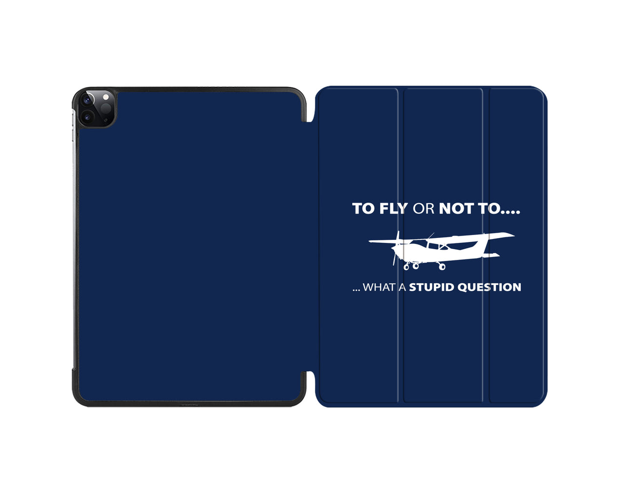 To Fly or Not To What a Stupid Question Designed iPad Cases