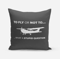 Thumbnail for To Fly or Not To What a Stupid Question Designed Pillows