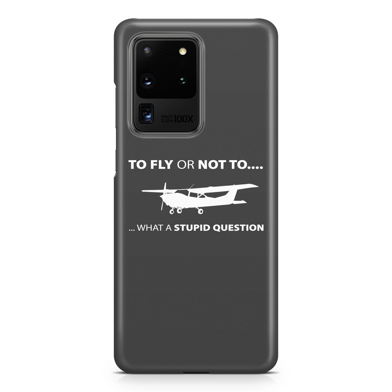 To Fly or Not To What a Stupid Question Samsung S & Note Cases