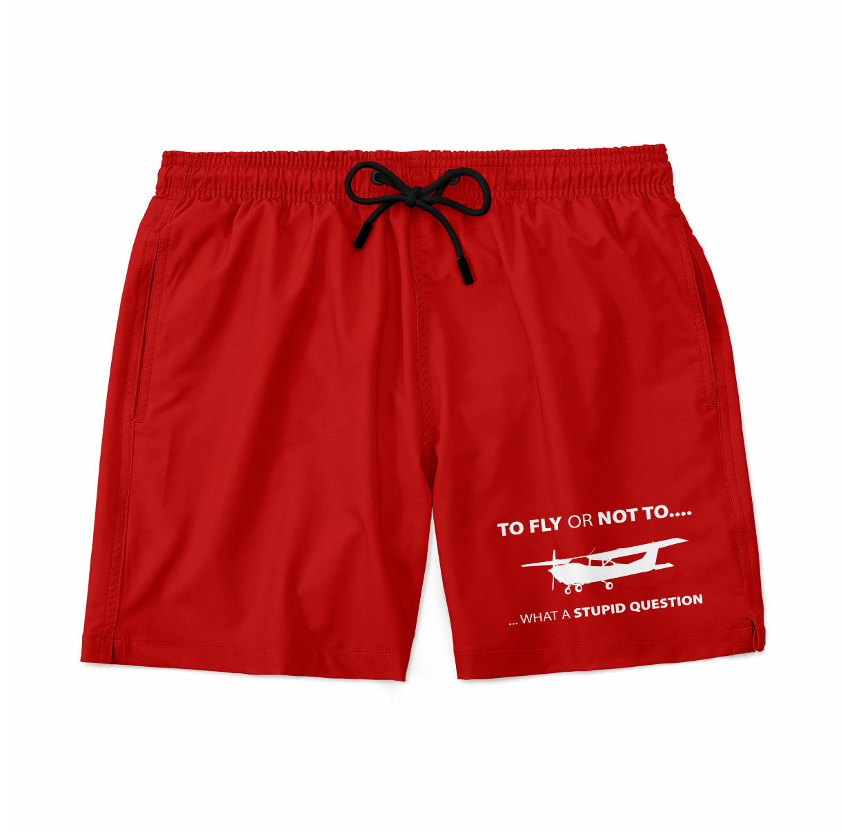To Fly or Not To What a Stupid Question Designed Swim Trunks & Shorts