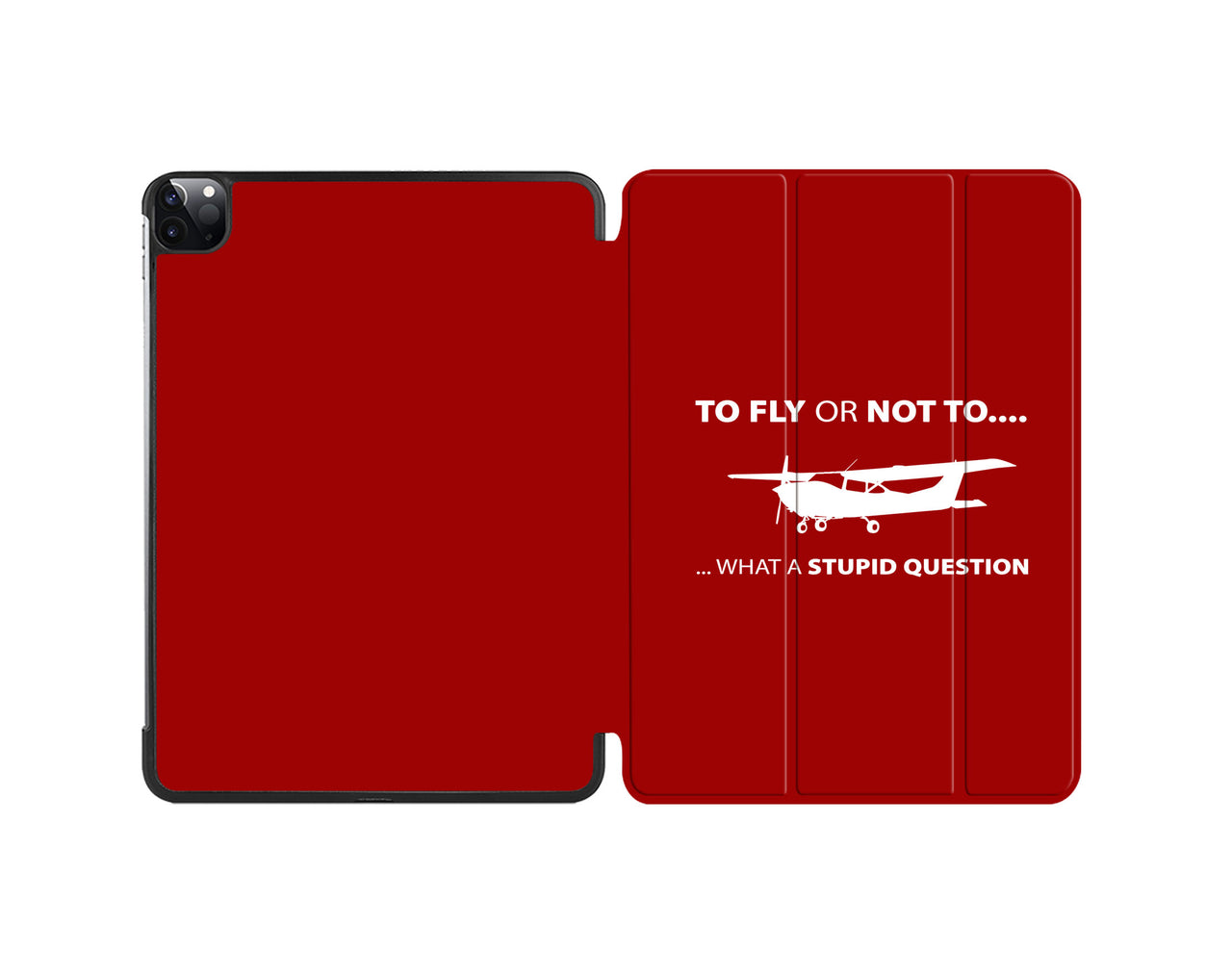 To Fly or Not To What a Stupid Question Designed iPad Cases