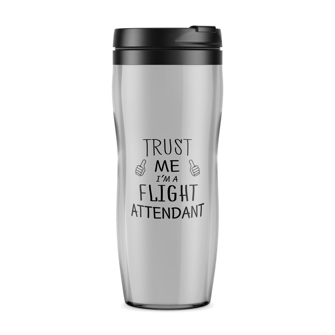 Trust Me I'm a Flight Attendant Designed Travel Mugs