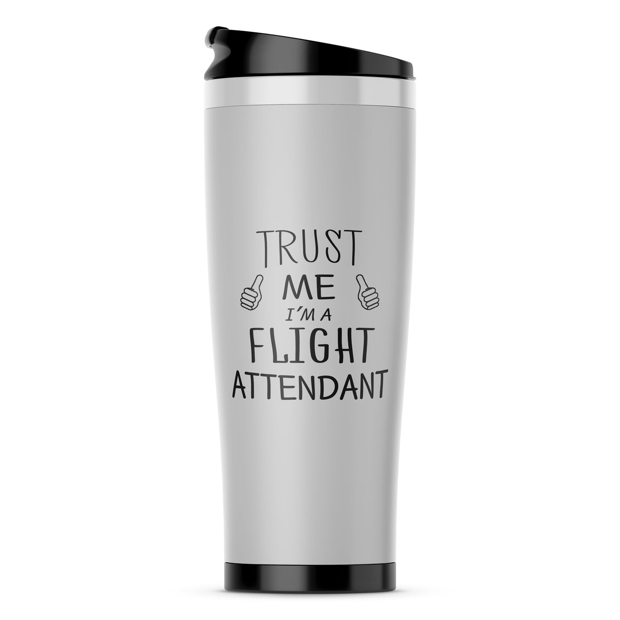 Trust Me I'm a Flight Attendant Designed Travel Mugs