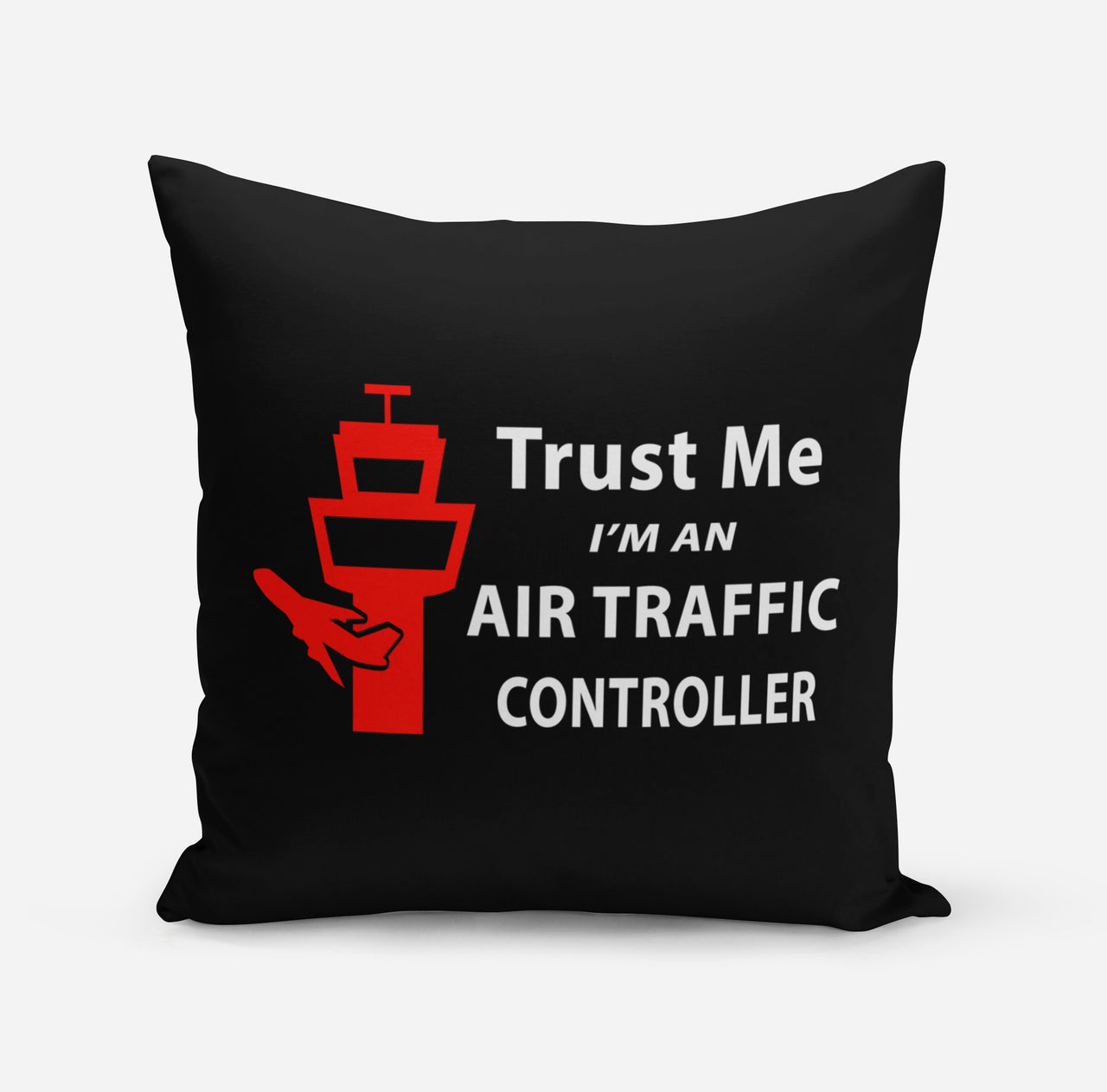 Trust Me I'm an Air Traffic Controller Designed Pillows