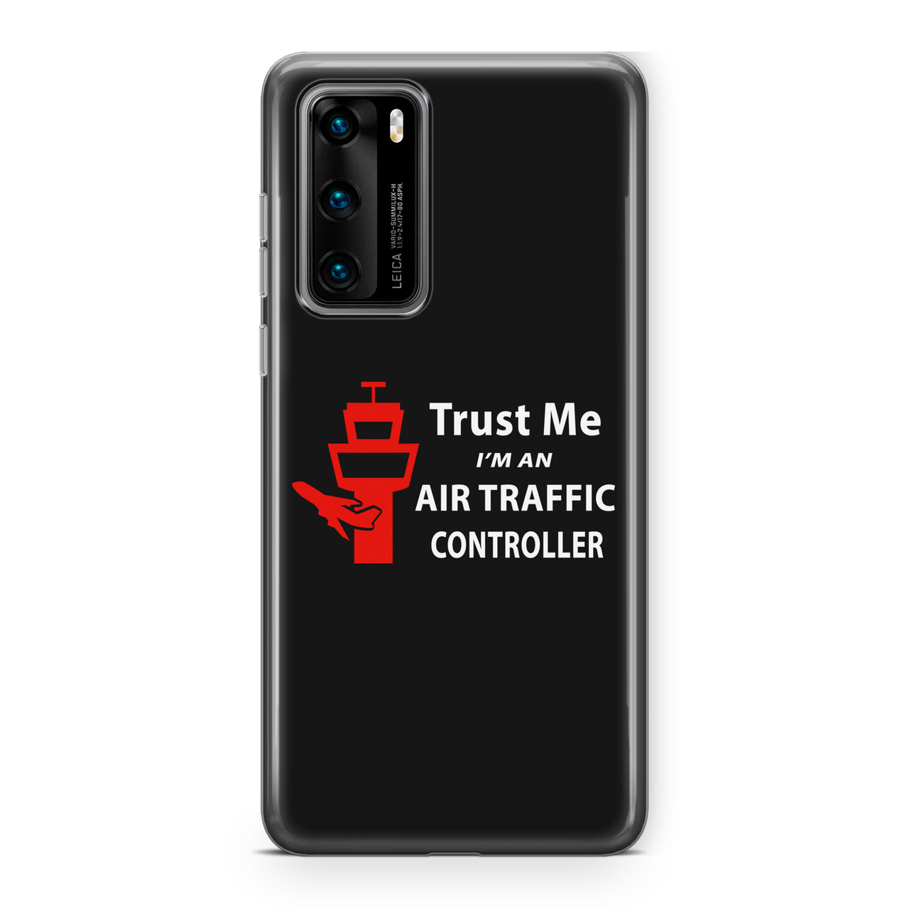 Trust Me I'm an Air Traffic Controller Designed Huawei Cases