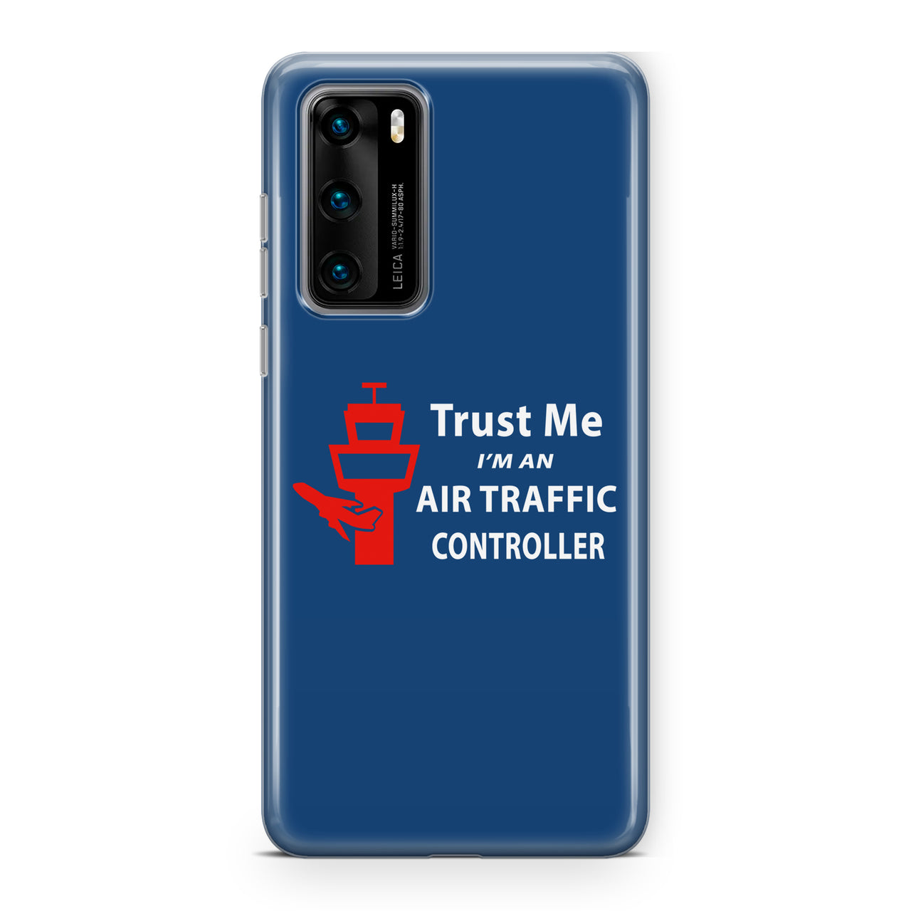 Trust Me I'm an Air Traffic Controller Designed Huawei Cases