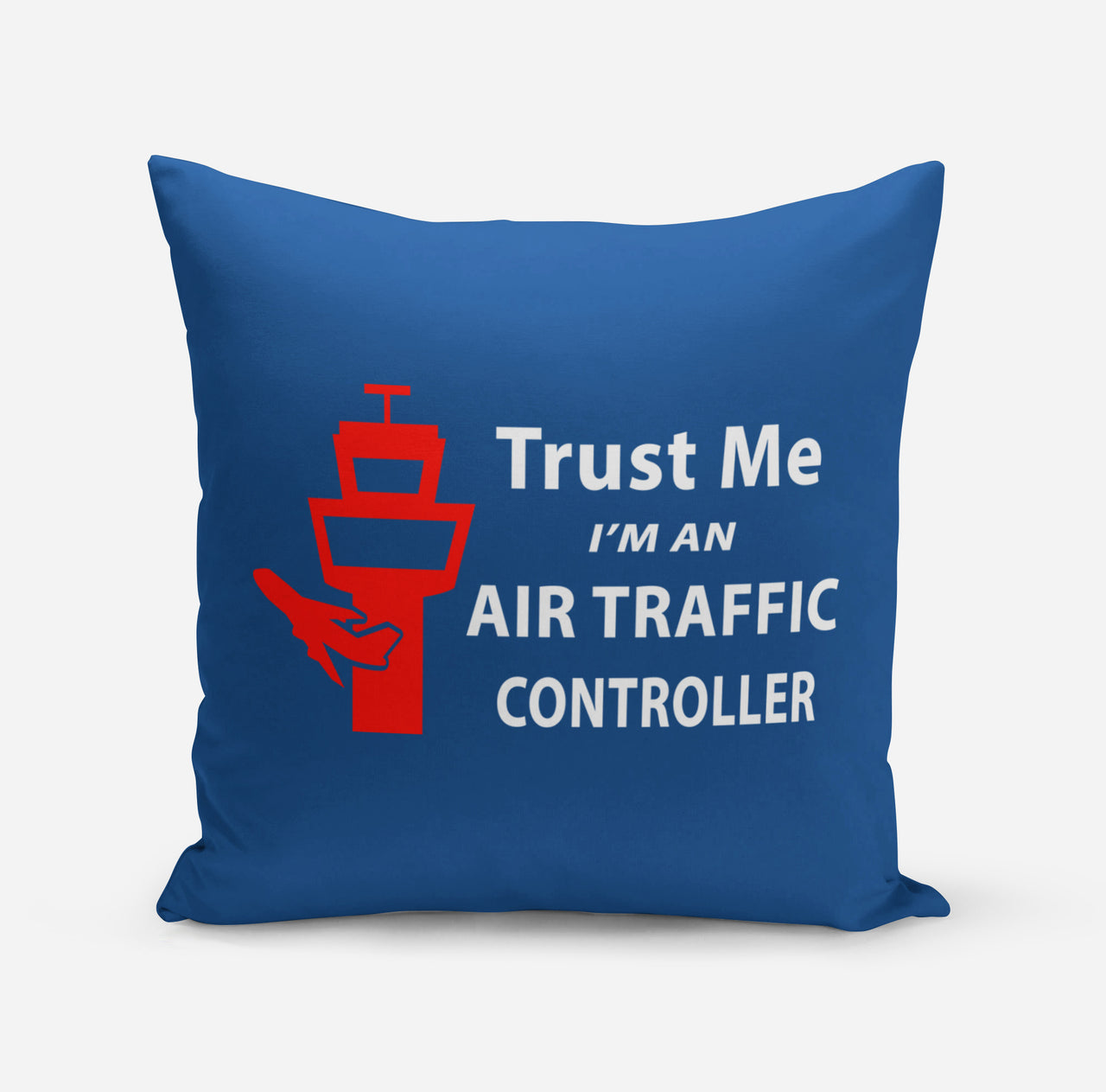 Trust Me I'm an Air Traffic Controller Designed Pillows