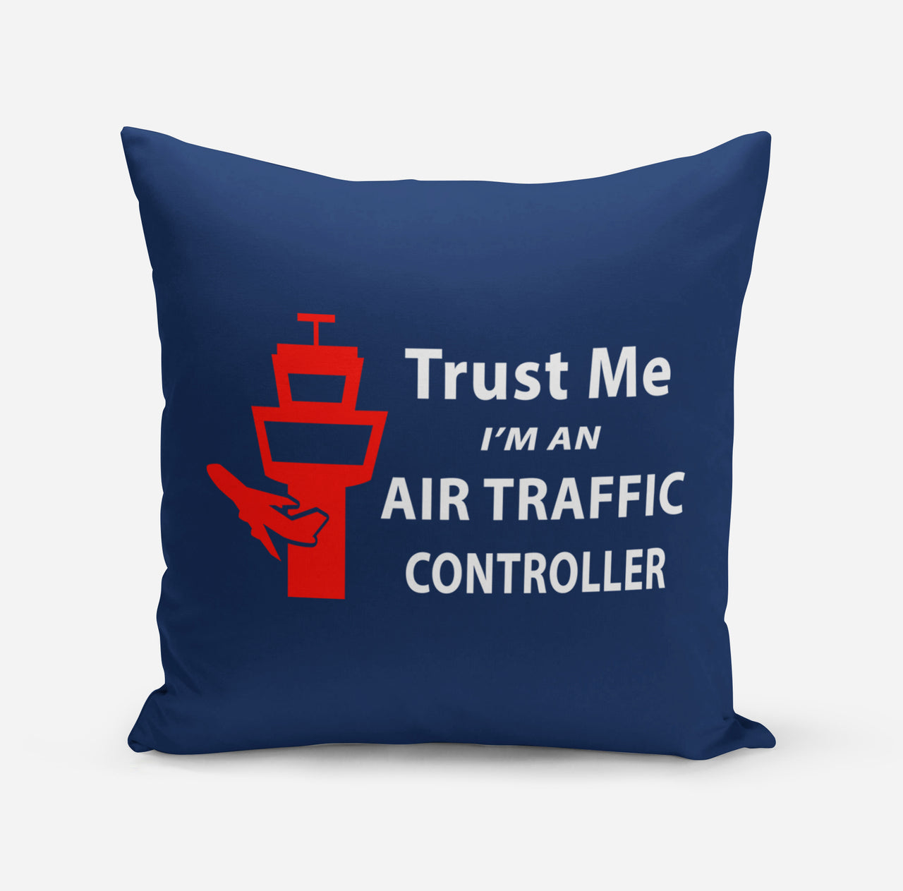 Trust Me I'm an Air Traffic Controller Designed Pillows