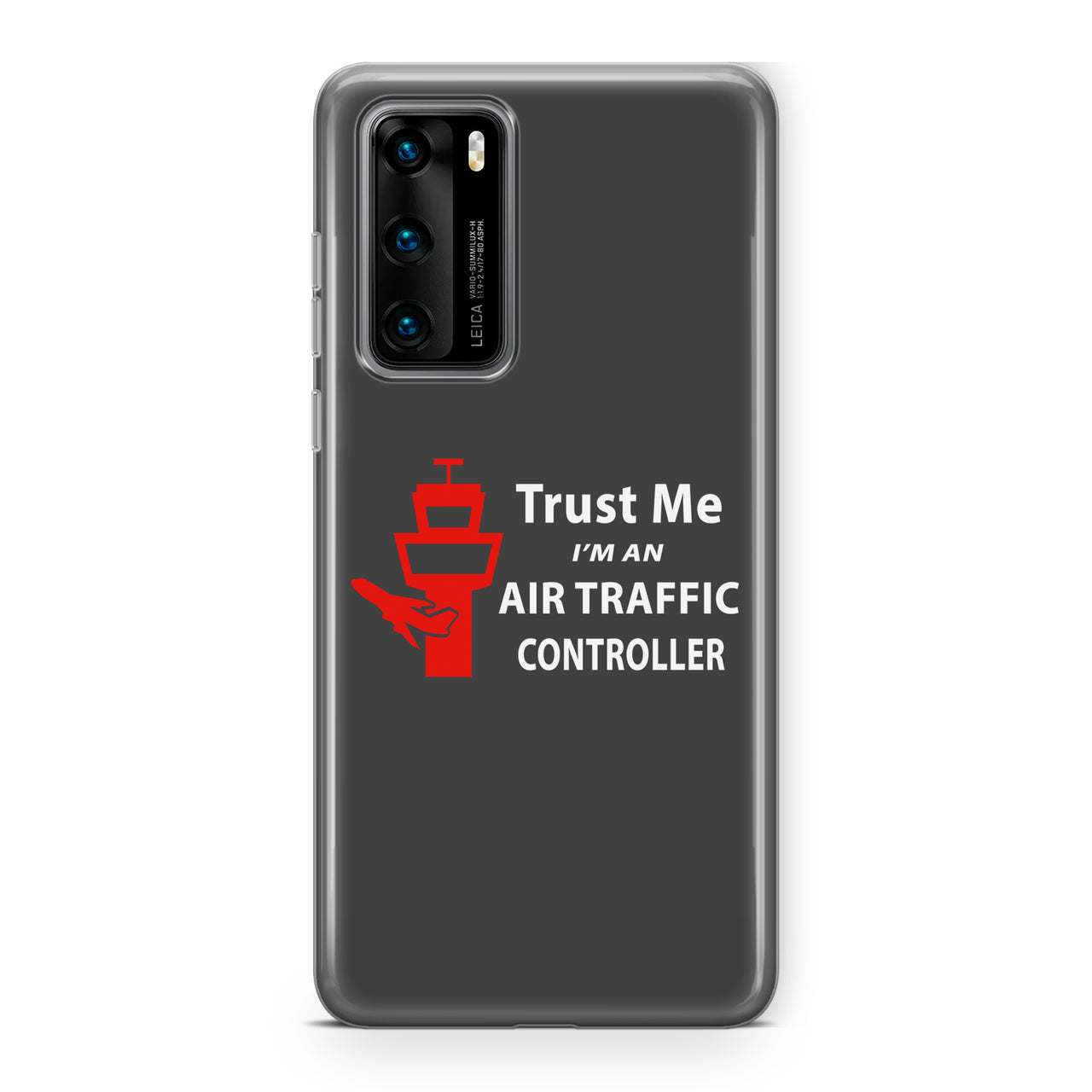 Trust Me I'm an Air Traffic Controller Designed Huawei Cases