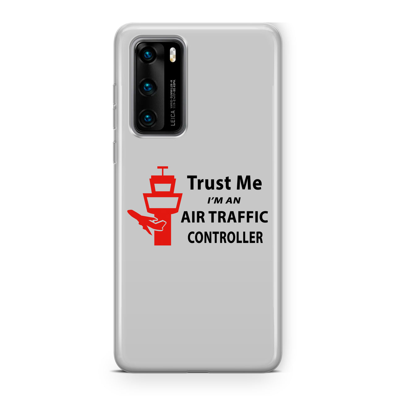 Trust Me I'm an Air Traffic Controller Designed Huawei Cases