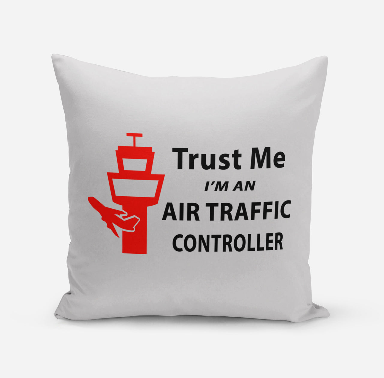 Trust Me I'm an Air Traffic Controller Designed Pillows