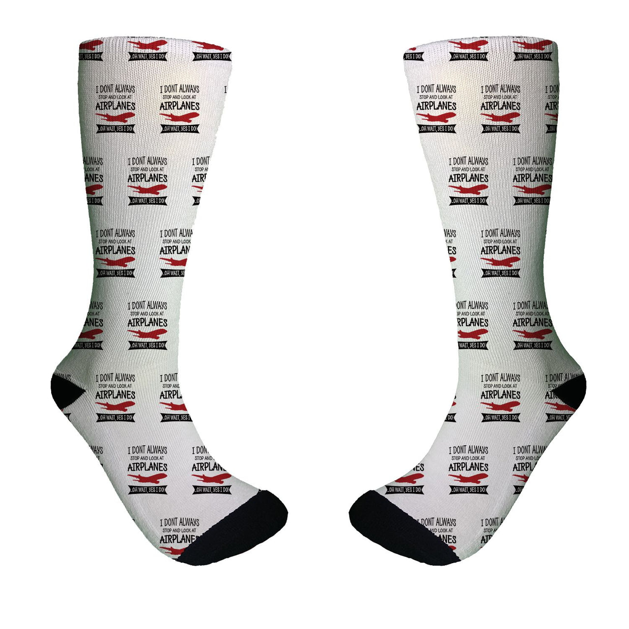 I Don't Always Stop and Look at Airplanes Designed Socks