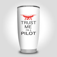 Thumbnail for Trust Me I'm a Pilot (Drone) Designed Tumbler Travel Mugs