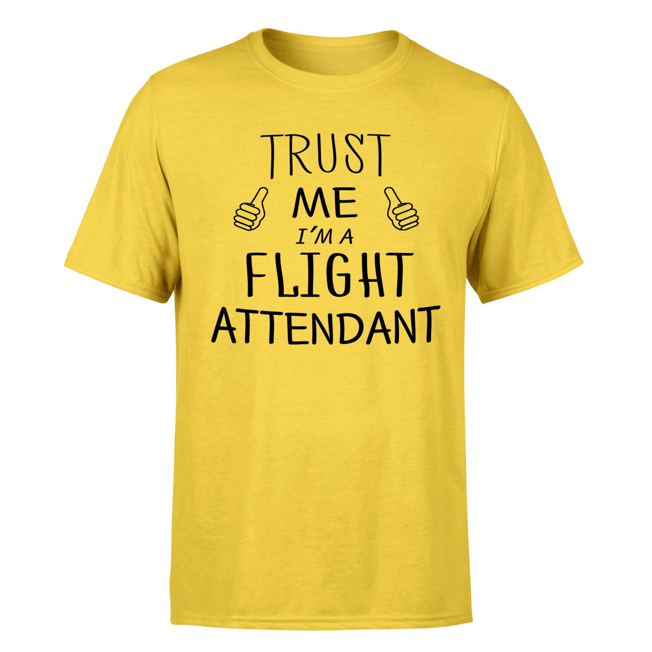 Trust Me I'm a Flight Attendant Designed T-Shirts