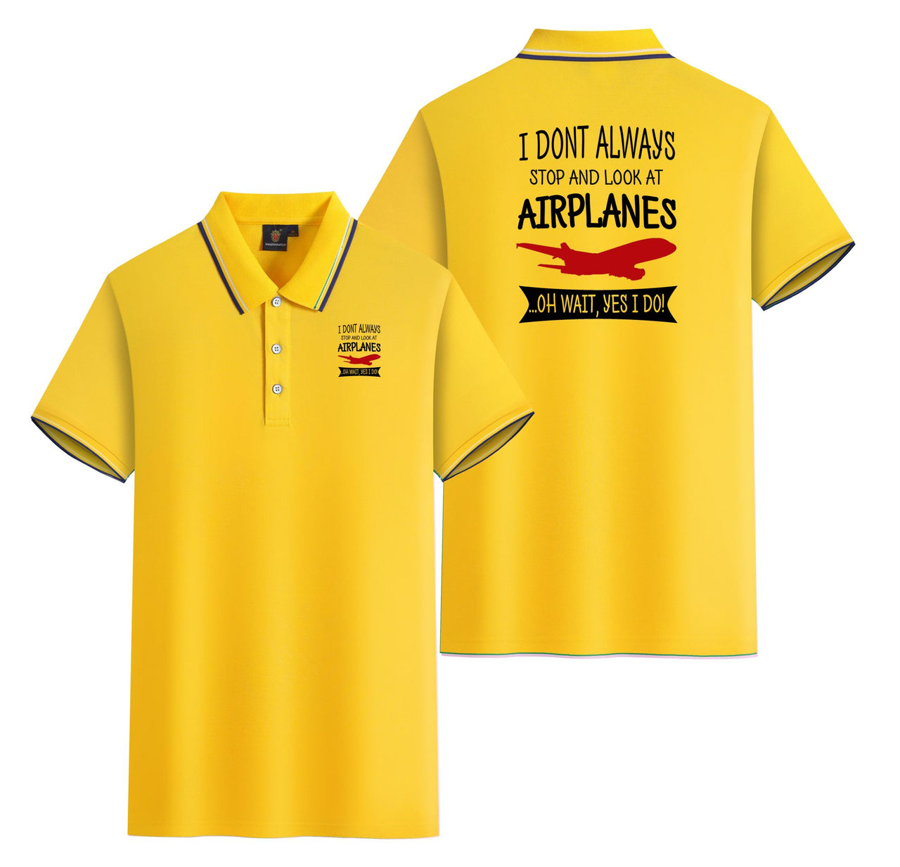 I Don't Always Stop and Look at Airplanes Designed Stylish Polo T-Shirts (Double-Side)