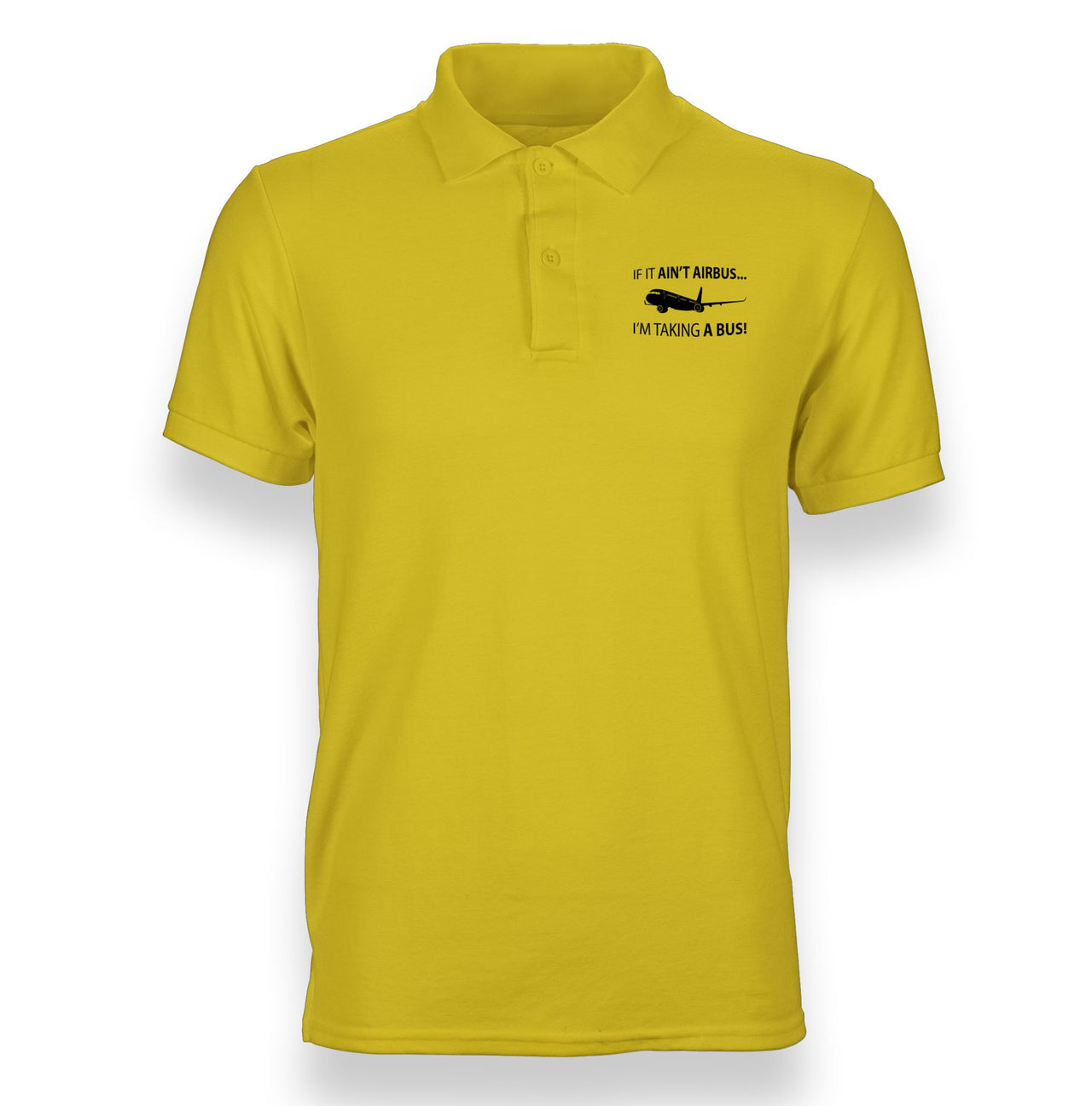 If It Ain't Airbus I'm Taking A Bus Designed "WOMEN" Polo T-Shirts